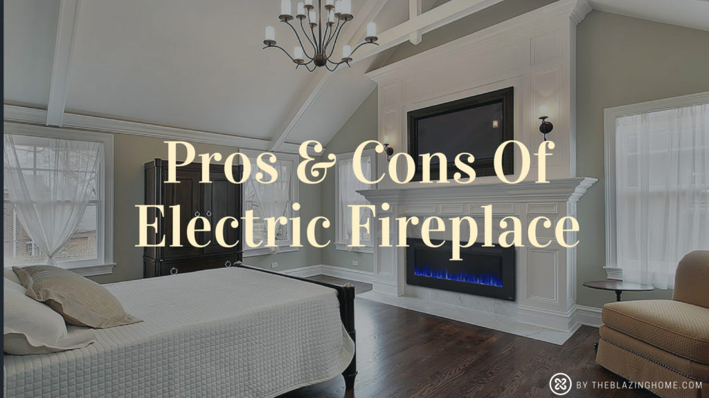 Pros and cons of electric fireplace